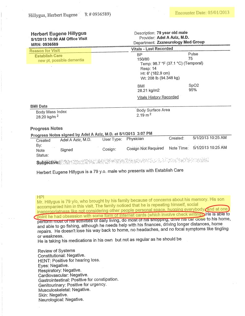 Initial Dementia Diagnosis by Kent Elliot M.D. 5-01-2013, mention of Gene Hillygus' obsession with some form of Internet Cards(which involve check writing.)