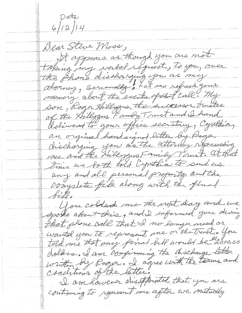 OPPOSITION IN PART TO ORAL MOTION FOR THE APPOINTMENT OF GUARDIAN AD LITEM – EXHIBIT 1OPPOSITION IN PART TO ORAL MOTION FOR THE APPOINTMENT OF GUARDIAN AD LITEM – EXHIBIT 1 Handwritten Letter By Herbert Eugene Hillygus Expressing His Clear Intent To Fire His Attorney Steve Moss and His Clear Intent to have Roger Hillygus as successor trustee per his wishes. - Page 1